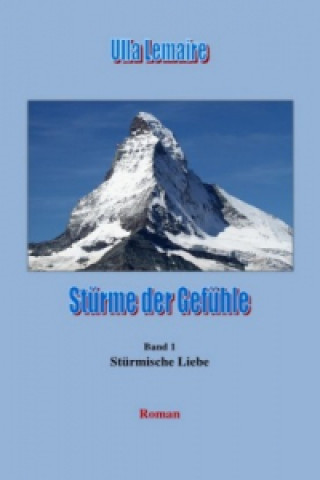 Kniha Stürme der Gefühle - Stürmische Liebe Ulla Lemaire