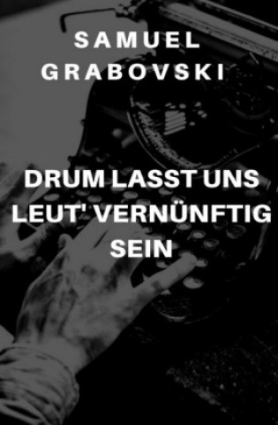 Knjiga Drum lasst uns Leut' vernünftig sein Samuel Grabovski