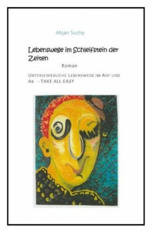 Книга Lebenswege im Schleifstein der Zeiten Ahjan Suchy