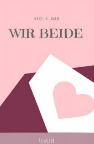 Knjiga Wir beide Maike Harm