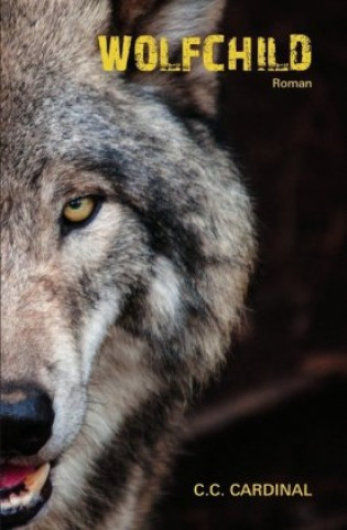 Knjiga Wolfchild C. C. Cardinal