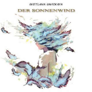 Книга Projekt "Goldenes Vlies" / Der Sonnenwind Svetlana Savickaya