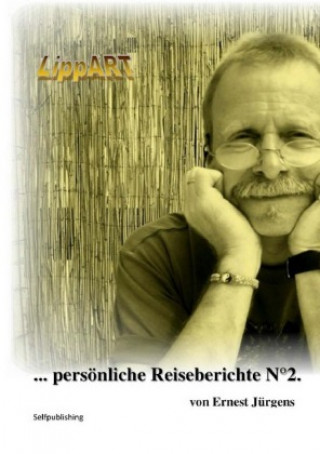 Kniha ... persönliche Reiseberichte N°2. Ernst-Jürgen Lippert