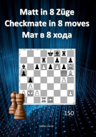 Carte Matt in 8 Züge / Checkmate in 8 moves /  8 Steffen Hertle