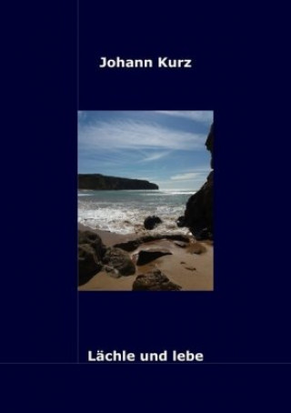 Knjiga Lächle und lebe Johann Kurz