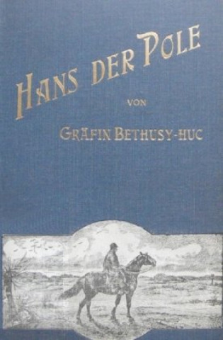 Knjiga Hans der Pole Valeska Gräfin Bethusy-Huc