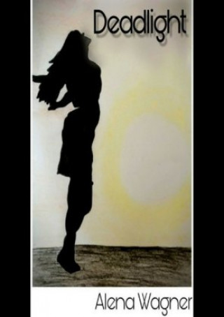 Knjiga Deadlight Alena Wagner