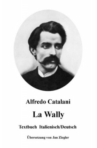 Carte La Wally: Italienisch/Deutsch Alfredo Catalani