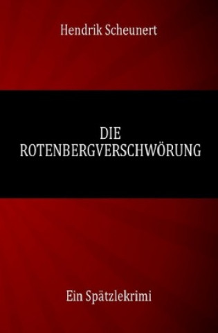 Book Die Rotenbergverschwörung Hendrik Scheunert