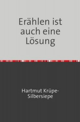 Buch Erählen ist auch eine Lösung Hartmut Krüpe-Silbersiepe