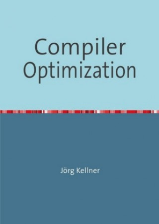 Knjiga Compiler Optimization Jörg Kellner