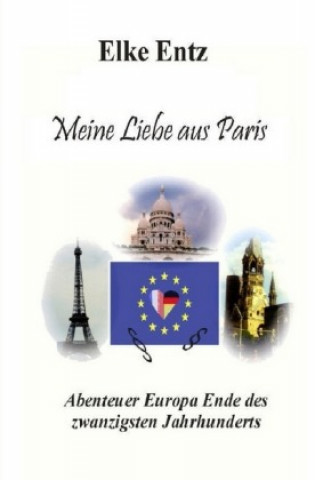 Książka Meine Liebe aus Paris Elke Entz