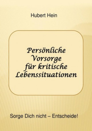 Kniha Persönliche Vorsorge für kritische Lebenssituationen Hubert Hein