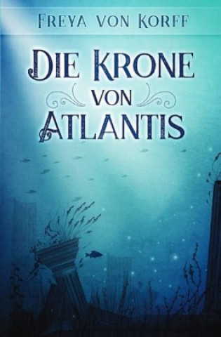 Kniha Die Krone von Atlantis Freya von Korff