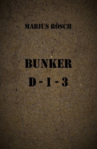 Knjiga Bunker D13 Marius Rösch