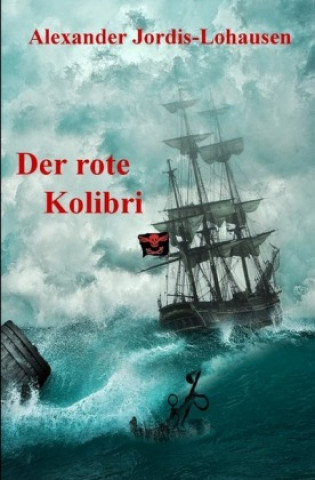 Kniha Der Rote Kolibri Alexander Jordis-Lohausen