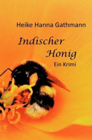 Knjiga Indischer Honig Heike Hanna Gathmann