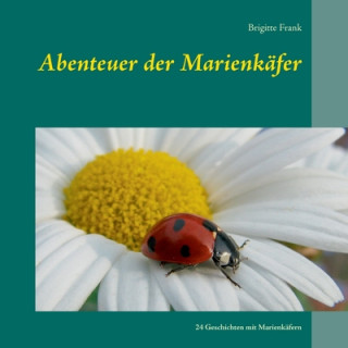 Könyv Abenteuer der Marienkafer Brigitte Frank