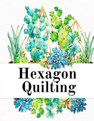 Книга Hexagon Quilting 