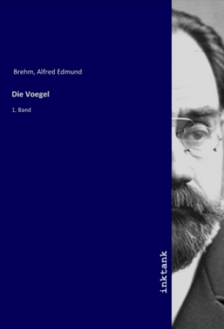 Kniha Die Voegel Alfred E. Brehm