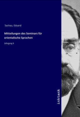 Kniha Mitteilungen des Seminars für orientalische Sprachen Eduard Sachau