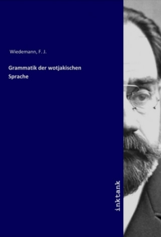 Könyv Grammatik der wotjakischen Sprache F. J. Wiedemann