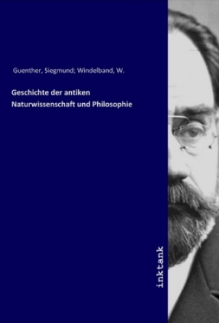 Kniha Geschichte der antiken Naturwissenschaft und Philosophie Guenther