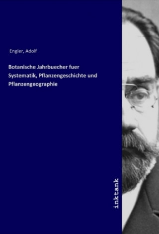 Könyv Botanische Jahrbuecher fuer Systematik, Pflanzengeschichte und Pflanzengeographie Adolf Engler