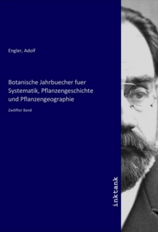Könyv Botanische Jahrbuecher fuer Systematik, Pflanzengeschichte und Pflanzengeographie Adolf Engler
