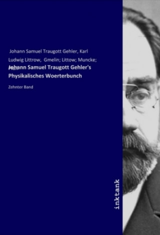 Kniha Johann Samuel Traugott Gehler's Physikalisches Woerterbunch Karl Ludwig Littrow Johann Samuel Traugott Gehler