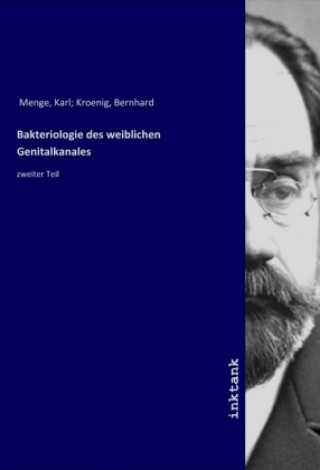 Kniha Bakteriologie des weiblichen Genitalkanales Menge