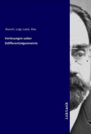 Kniha Vorlesungen ueber Ddifferentialgeometrie Bianchi