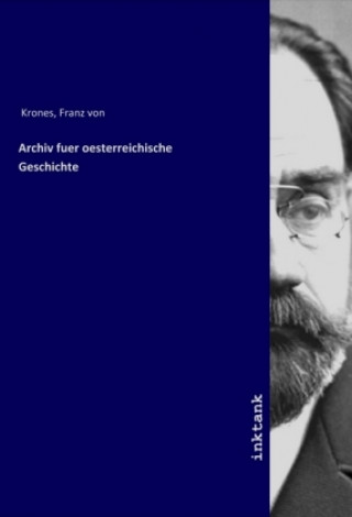 Kniha Archiv fuer oesterreichische Geschichte Franz von Krones