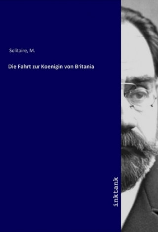 Book Die Fahrt zur Koenigin von Britania M. Solitaire