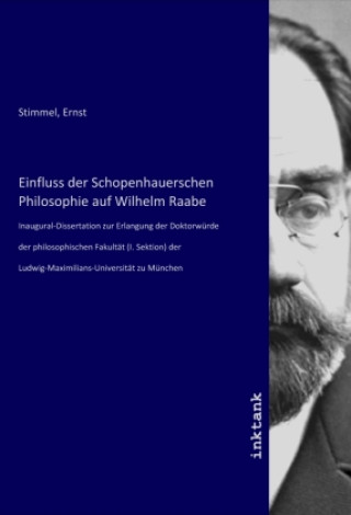 Kniha Einfluss der Schopenhauerschen Philosophie auf Wilhelm Raabe Ernst Stimmel