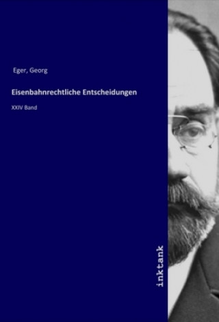 Книга Eisenbahnrechtliche Entscheidungen Georg Eger