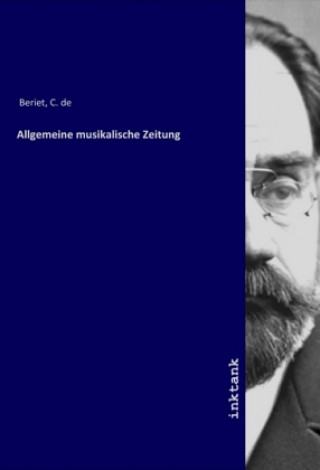 Knjiga Allgemeine musikalische Zeitung C. de Beriet