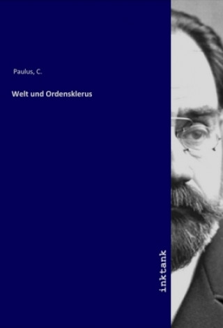 Kniha Welt und Ordensklerus C. Paulus