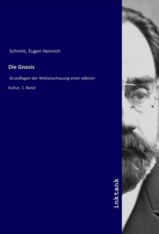 Knjiga Die Gnosis Eugen Heinrich Schmitt