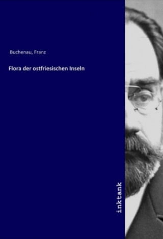 Książka Flora der ostfriesischen Inseln Franz Buchenau