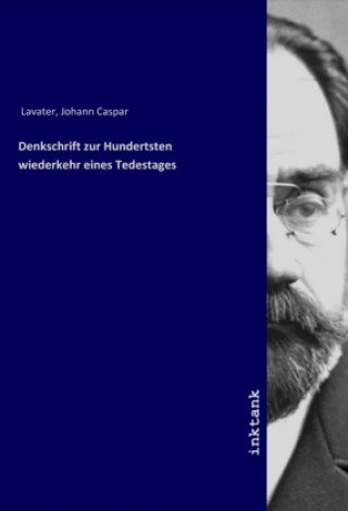 Carte Denkschrift zur Hundertsten wiederkehr eines Tedestages Johann Caspar Lavater