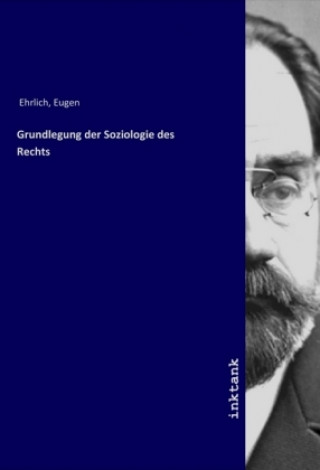 Könyv Grundlegung der Soziologie des Rechts Eugen Ehrlich