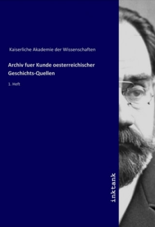Carte Archiv fuer Kunde oesterreichischer Geschichts-Quellen Kaiserliche Akademie der Wissenschaften