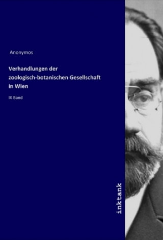 Könyv Verhandlungen der zoologisch-botanischen Gesellschaft in Wien Anonym