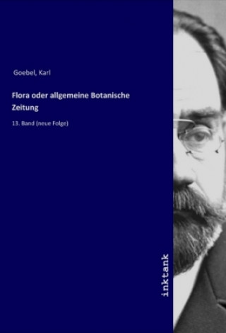 Kniha Flora oder allgemeine Botanische Zeitung Karl Goebel