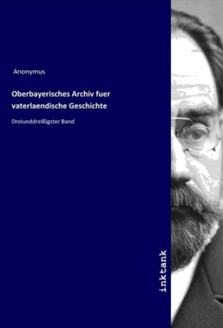 Kniha Oberbayerisches Archiv fuer vaterlaendische Geschichte Anonym