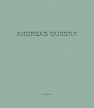 Book Andreas Gursky at Louisiana Michael Juul Holm