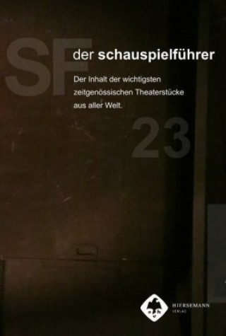 Kniha Der Schauspielführer. Der Inhalt der wichtigsten zeitgenössischen Theaterstücke aus aller Welt. Ingrid Bigler-Marschall