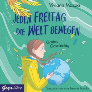 Audio Jeden Freitag die Welt bewegen - Gretas Geschichte, 1 Audio-CD Viviana Mazza