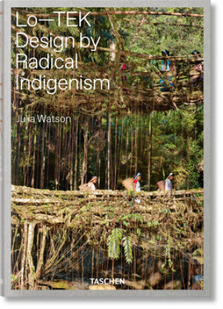 Kniha Julia Watson. Lo-TEK. Design by Radical Indigenism Julia Watson